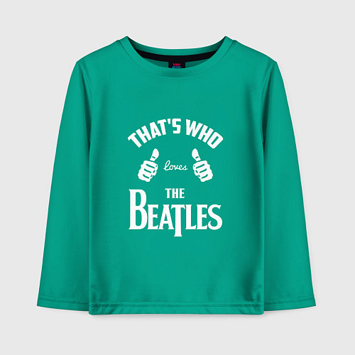 Детский лонгслив That's Who Loves The Beatles / Зеленый – фото 1