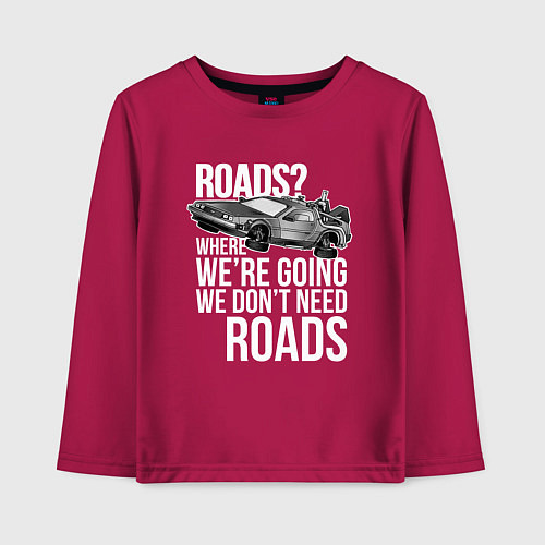 Детский лонгслив We don't need roads / Маджента – фото 1