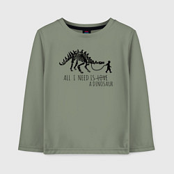 Детский лонгслив All a need is dinosaur