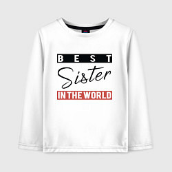 Детский лонгслив Best Sister in the World