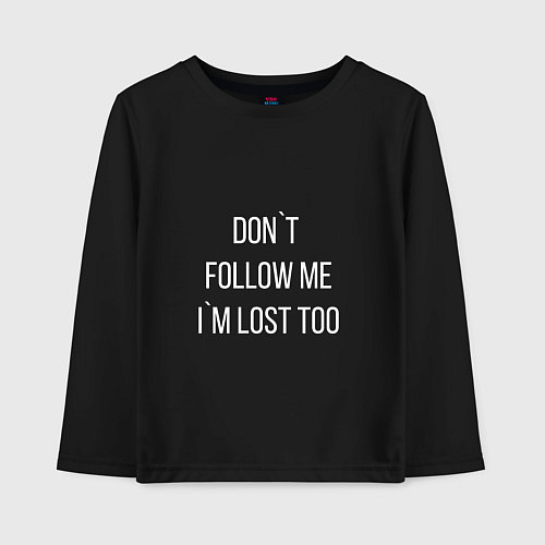 Детский лонгслив Dont follow me Im lost too / Черный – фото 1