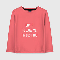 Лонгслив хлопковый детский Dont follow me Im lost too, цвет: коралловый