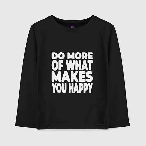 Детский лонгслив Надпись Do more of what makes you happy / Черный – фото 1