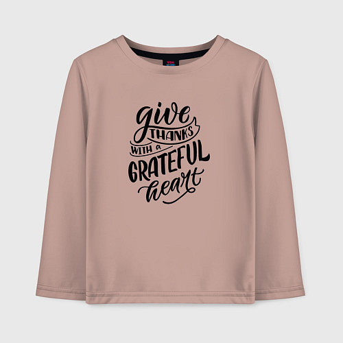 Детский лонгслив Леттеринг Give thanks whith a grateful heart / Пыльно-розовый – фото 1