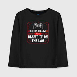 Лонгслив хлопковый детский Keep calm and blame it on the lag, цвет: черный