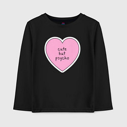 Детский лонгслив Cute but psycho pink heart