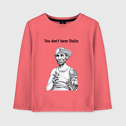 Лонгслив хлопковый детский You dont have Stalin, цвет: коралловый