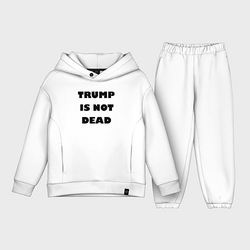 Детский костюм оверсайз Trump is not dead - motto / Белый – фото 1