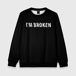 Детский свитшот Im broken Я сломан