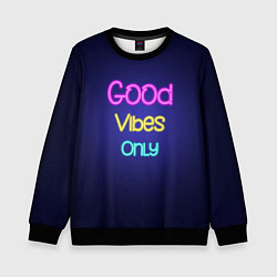 Детский свитшот Только хорошие вибрации неон - good vibes only