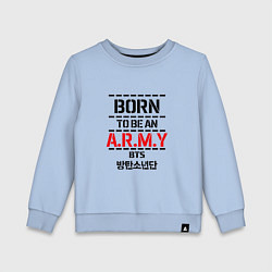 Свитшот хлопковый детский Born to be an ARMY BTS, цвет: мягкое небо