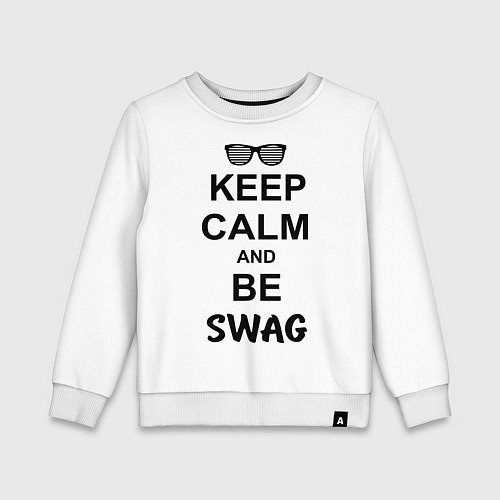 Детский свитшот Keep Calm & Be Swag / Белый – фото 1