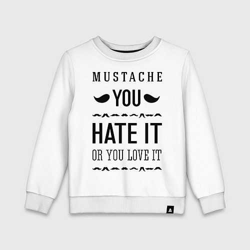 Детский свитшот Mustache - hate or love / Белый – фото 1