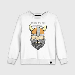 Свитшот хлопковый детский Born to be a Viking, цвет: белый