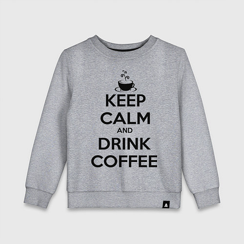 Детский свитшот Keep Calm & Drink Coffee / Меланж – фото 1