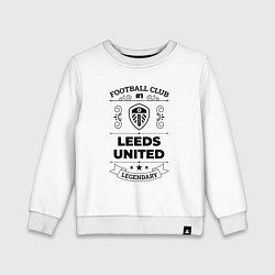 Детский свитшот Leeds United: Football Club Number 1 Legendary