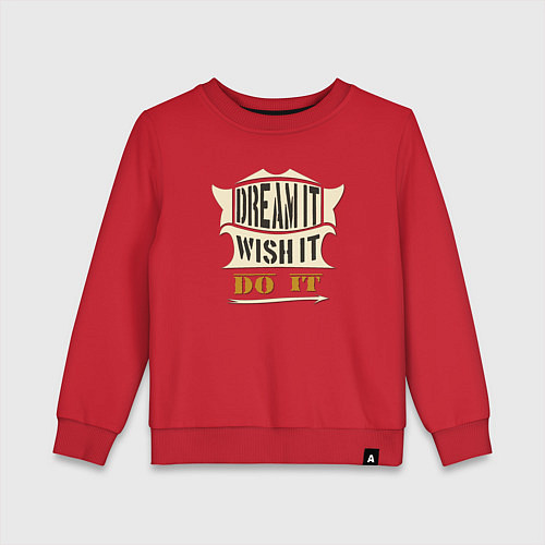 Детский свитшот Dream it, Wish it, Do it / Красный – фото 1