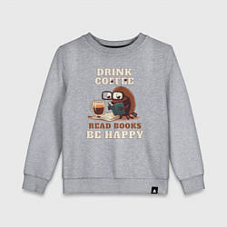 Свитшот хлопковый детский Drink Coffee, Read Books, Be Happy, цвет: меланж