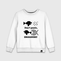 Детский свитшот Dont panic organise
