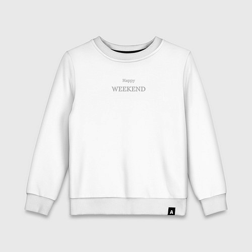 Детский свитшот Happy weekend / Белый – фото 1