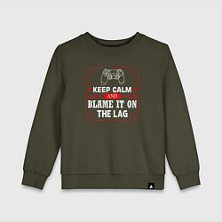 Свитшот хлопковый детский Keep calm and blame it on the lag, цвет: хаки