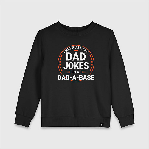 Детский свитшот I keep all my dad jokes in a dad a base / Черный – фото 1