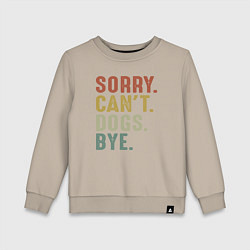 Свитшот хлопковый детский Извини не могу собаки пока, цвет: миндальный