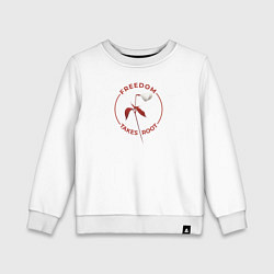 Детский свитшот Freedom takes roots - Рассказ служанки