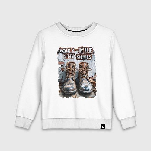 Детский свитшот Пройди милю в моих ботинках / Белый – фото 1