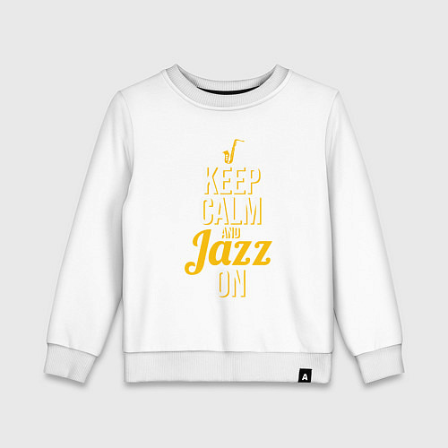 Детский свитшот Сохраняй спокойствие и играй джаз / Белый – фото 1
