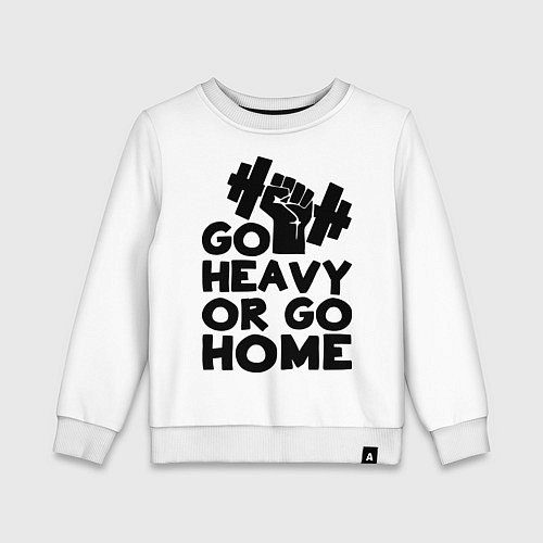 Детский свитшот Go heavy or go home / Белый – фото 1