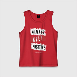 Майка детская хлопок Always Keep Positive, цвет: красный