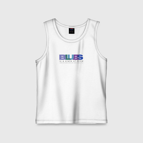 Детская майка Blues is a state of mind / Белый – фото 1