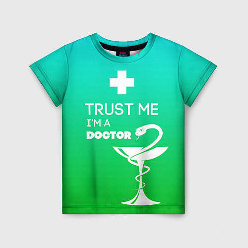 Детская футболка Trust me, i'm a doctor / 3D-принт – фото 1