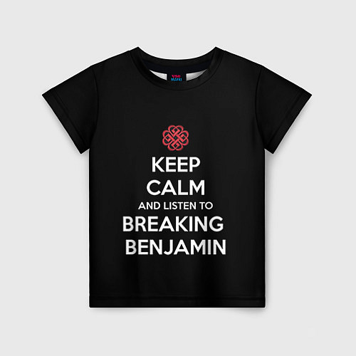 Детская футболка Keep Calm & Breaking Benjamin / 3D-принт – фото 1