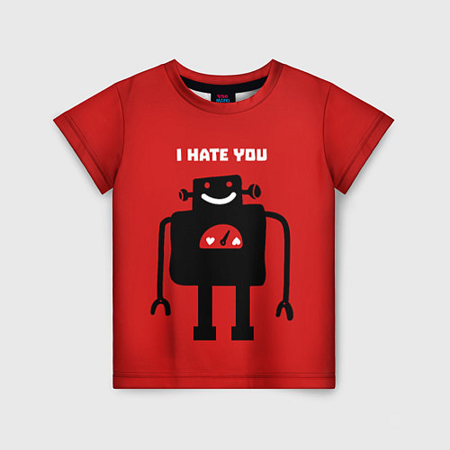 Детская футболка I hate you / 3D-принт – фото 1