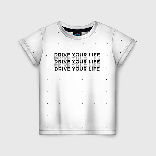 Детская футболка Drive Your Live / 3D-принт – фото 1