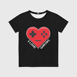 Футболка детская I Love Gaming, цвет: 3D-принт