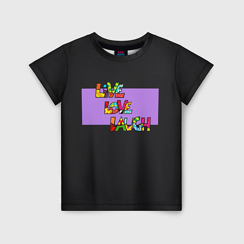 Детская футболка Live, Love, Lauch Ромеро Бритто / 3D-принт – фото 1