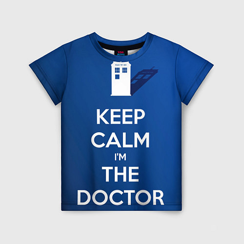 Детская футболка Keep calm Im the Doctor / 3D-принт – фото 1