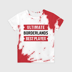 Детская футболка Borderlands: красные таблички Best Player и Ultima