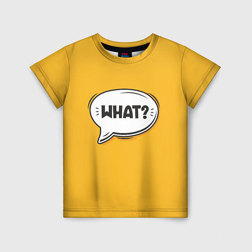 Детская футболка Надпись - What / 3D-принт – фото 1