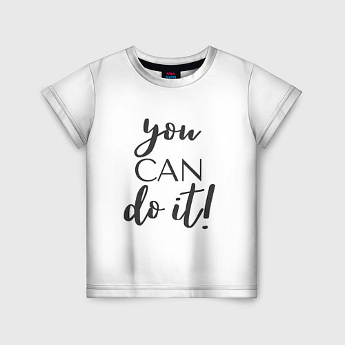 Детская футболка You can do it / 3D-принт – фото 1