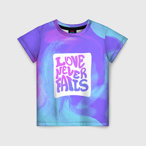 Детская футболка Love neve fails / 3D-принт – фото 1