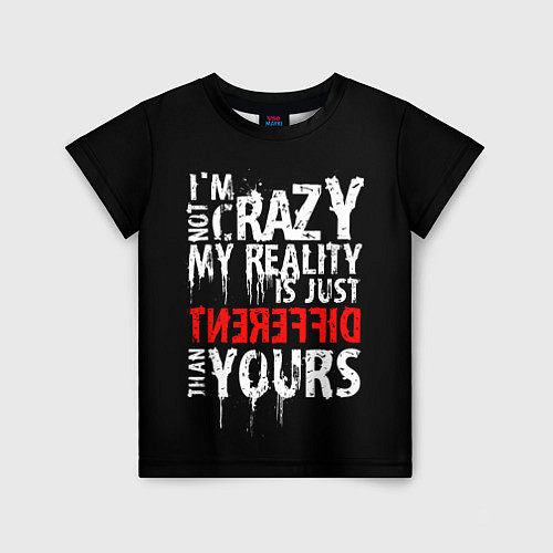 Детская футболка I am not crazy / 3D-принт – фото 1