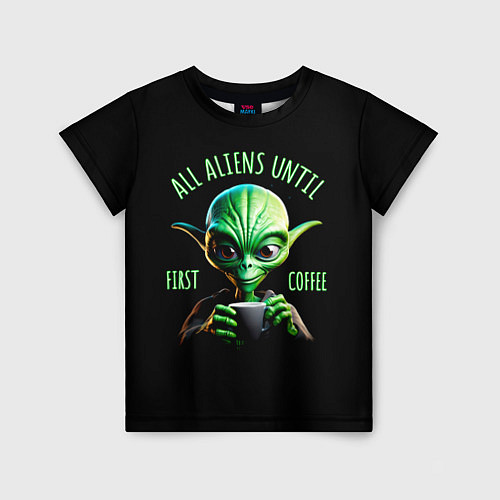 Детская футболка Всем инопланетянам до первого кофе / 3D-принт – фото 1