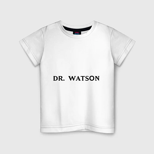 Детская футболка Dr. Watson / Белый – фото 1