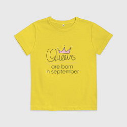 Футболка хлопковая детская Королевы рождаются в сентябре, цвет: желтый