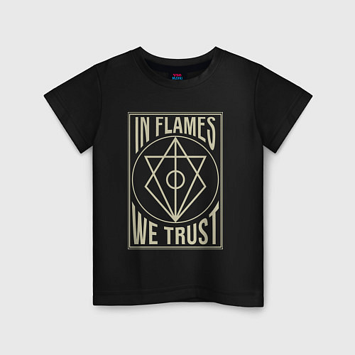 Детская футболка In Flames: We Trust / Черный – фото 1