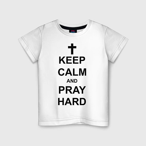 Детская футболка Keep Calm & Pray Hard / Белый – фото 1